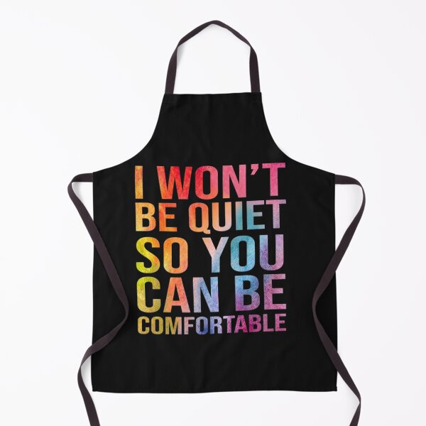Item preview, I wont be quiet so you can be comfortable designed and sold by honeygarry.