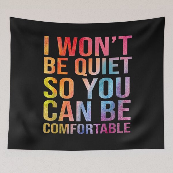 Item preview, I wont be quiet so you can be comfortable designed and sold by honeygarry.