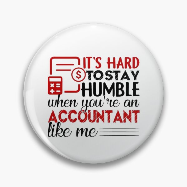 Item preview, It's hard to stay humble when you are an  accountant like me designed and sold by aryagiri.