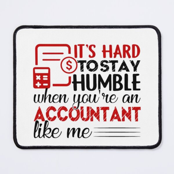 Item preview, It's hard to stay humble when you are an accountant like me designed and sold by aryagiri.