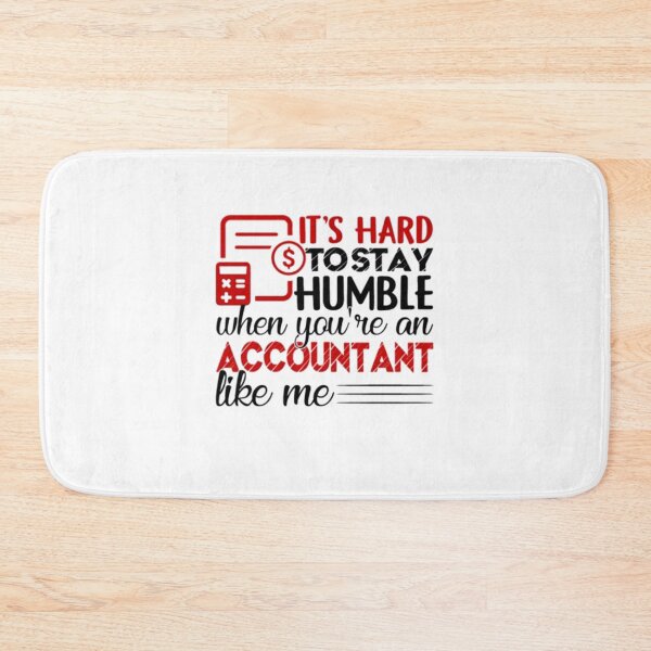 Item preview, It's hard to stay humble when you are an  accountant like me designed and sold by aryagiri.