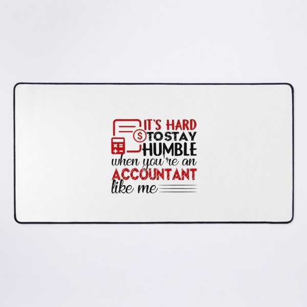 Item preview, It's hard to stay humble when you are an accountant like me designed and sold by aryagiri.
