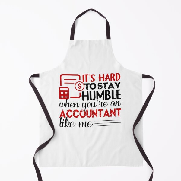 Item preview, It's hard to stay humble when you are an accountant like me designed and sold by aryagiri.