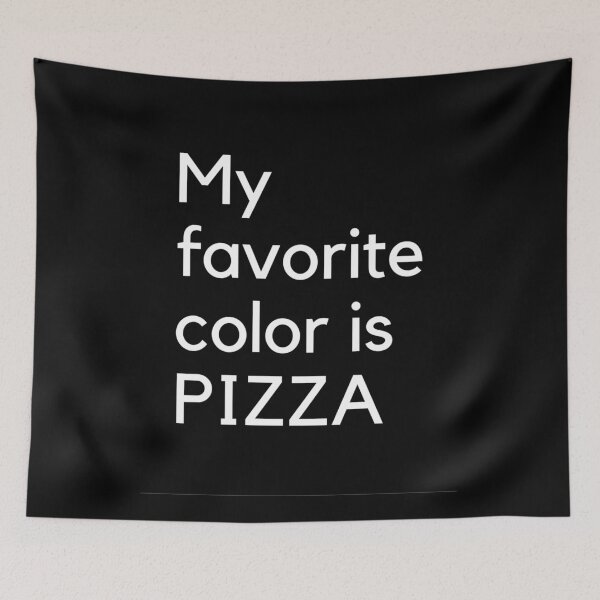 Item preview, My favorite color is PIZZA designed and sold by girlschance.
