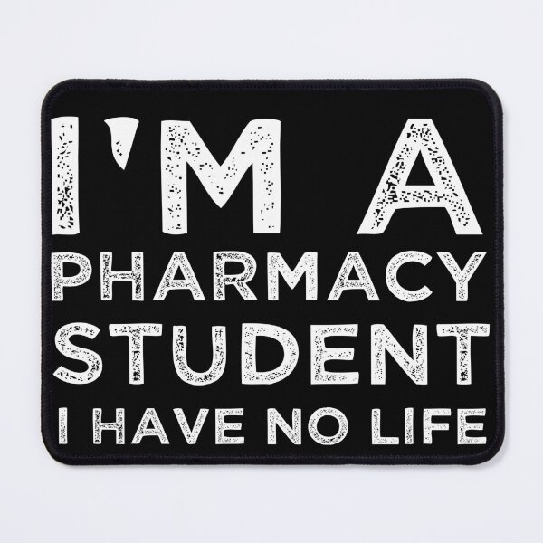Item preview, Im A Pharmacy Student I Have No Life- Pharmacist designed and sold by ANAS HO.