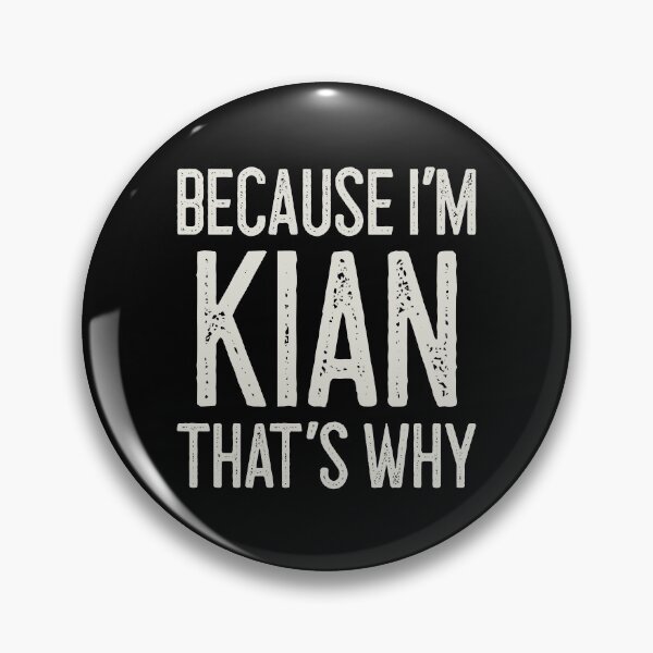 Item preview, Because I’m Kian That’s Why Funny Personalized Name designed and sold by MariosNydras.
