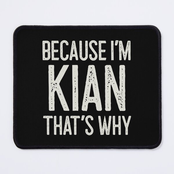 Item preview, Because I’m Kian That’s Why Funny Personalized Name designed and sold by MariosNydras.
