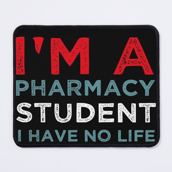 Item preview, Im A Pharmacy Student I Have No Life- Pharmacist designed and sold by ANAS HO.