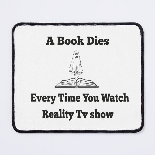 Item preview, A Book Dies Every Time You Watch Reality Tv show designed and sold by Momo Shop.