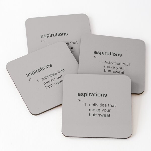 Item preview, Definition of Aspirations: Activities that make your butt sweat designed and sold by SomeGuyLou.
