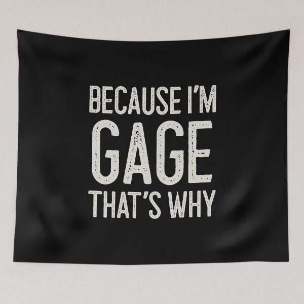 Item preview, Because I’m Gage That’s Why Funny Personalized Name designed and sold by MariosNydras.