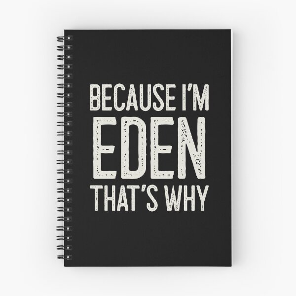 Item preview, Because I’m Eden That’s Why Funny Personalized Name designed and sold by MariosNydras.
