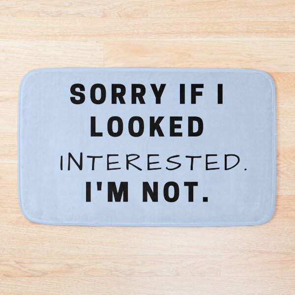 Item preview, Graphic Text Design Pattern - Sorry if I looked interested. I'm not. designed and sold by By Roqia.