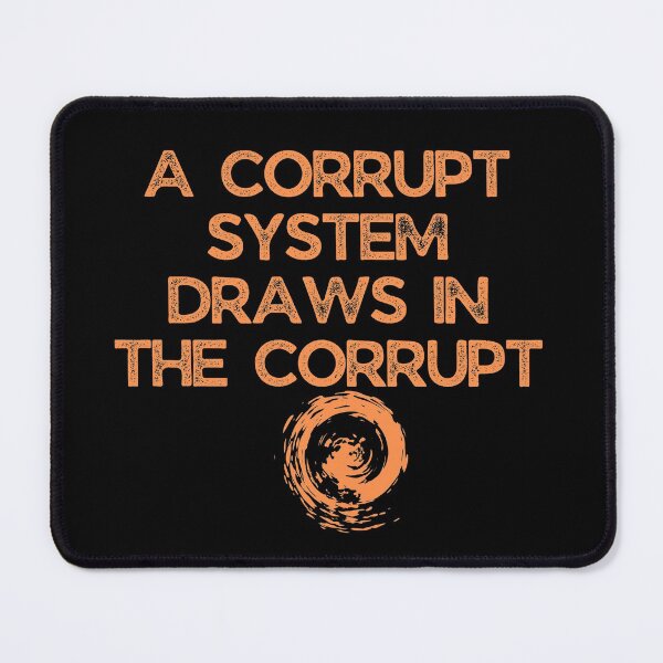 Item preview, A Corrupt System Draws In The Corrupt Grunge Text Design designed and sold by EarthArtDesigns.