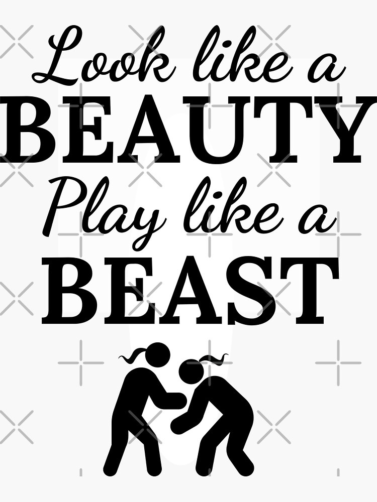 wrestling-look-like-a-beauty-play-like-a-beast-sticker-for-sale-by-thegreengoat-redbubble