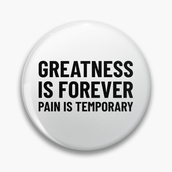 Item preview, Greatness Is Forever Pain Is Temporary designed and sold by YOYOCollection.