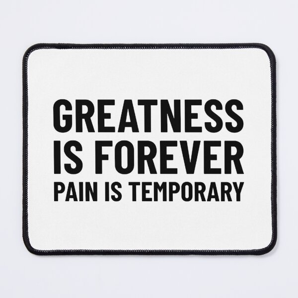 Item preview, Greatness Is Forever Pain Is Temporary designed and sold by YOYOCollection.