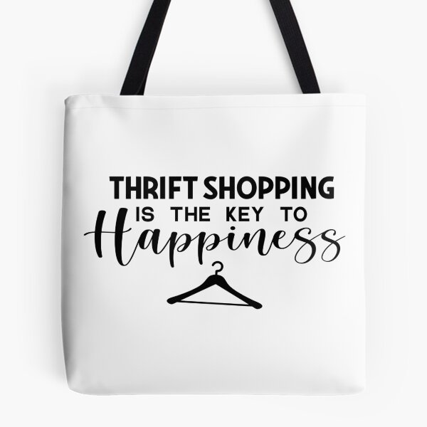 Item preview, Thrift Shopping is The Key to Happiness designed and sold by lfinkbeiner12.