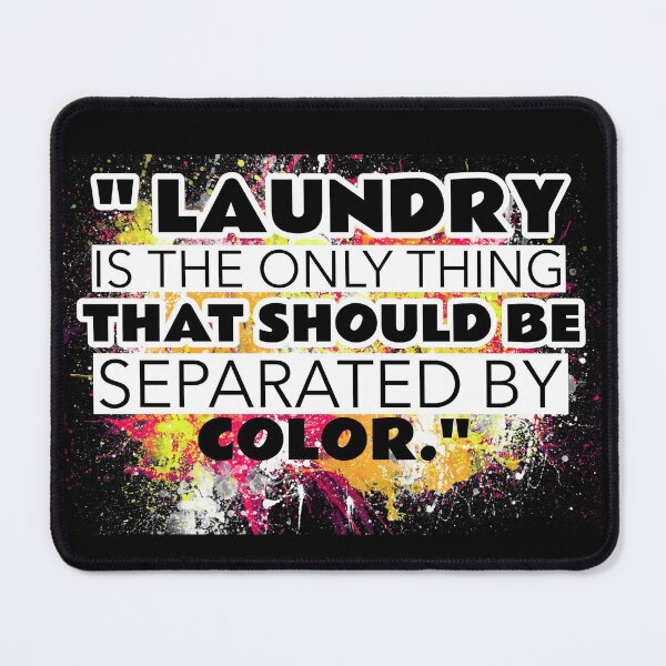 Item preview, Laundry The Only Thing Separated By Color Quote -2 designed and sold by sama-stylish.