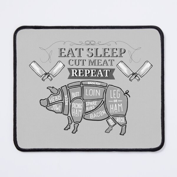Item preview, Eat, sleep, cut meat, repeat designed and sold by Cursed-Creative.
