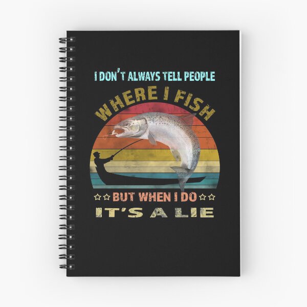Item preview, I Don't Always Tell People Where I Fish-fishing lies quote designed and sold by david parry.