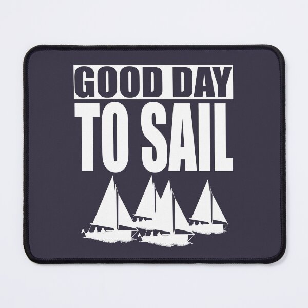 Item preview, Good Day to Sail designed and sold by HorizonDesignz.
