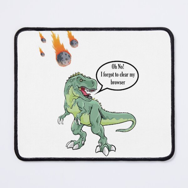 Item preview, T Rex forgot to clear his browser history designed and sold by Mahdi HAMANI.