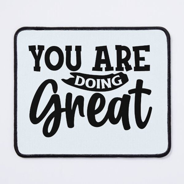Item preview, You Are Doing Great - Better Person, Stay Motivated designed and sold by Delandor.