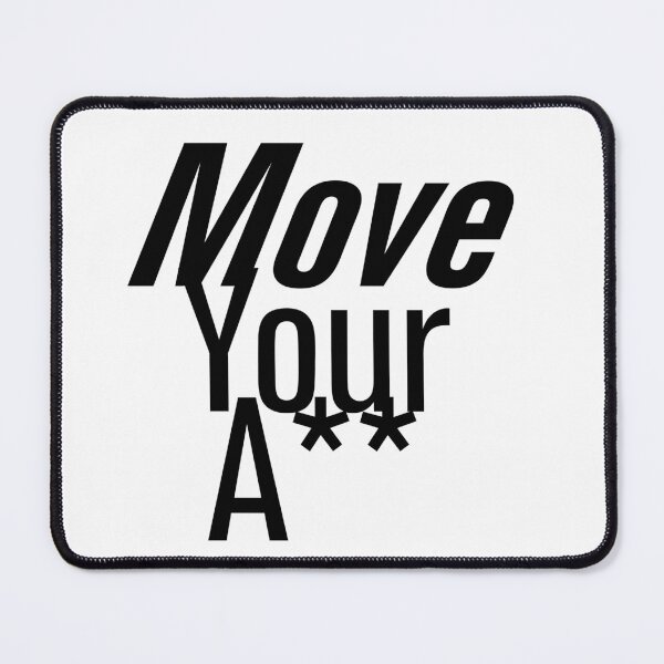 Item preview, Move Your A** designed and sold by Rott515.