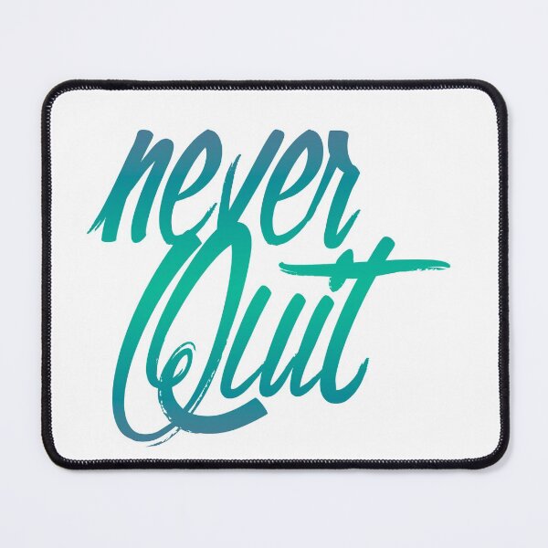 Item preview, Never Quit Quote designed and sold by Rott515.