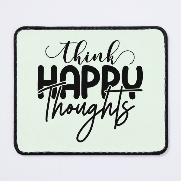 Item preview, Think Happy Thoughts - Better Person, Stay Motivated designed and sold by Delandor.