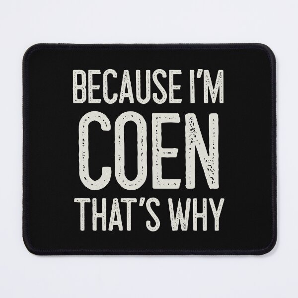 Item preview, Because I’m Coen That’s Why Funny Personalized Name designed and sold by MariosNydras.