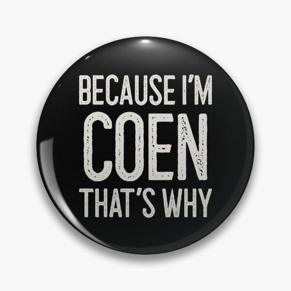 Item preview, Because I’m Coen That’s Why Funny Personalized Name designed and sold by MariosNydras.