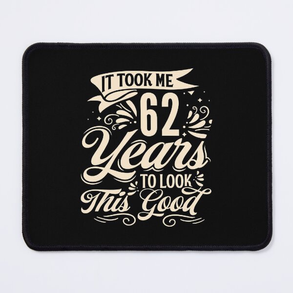 Item preview, It Took me 62 Years to Look This Good Best Birthday Quotes for Husband and Dad designed and sold by TINASTORESHOPE.