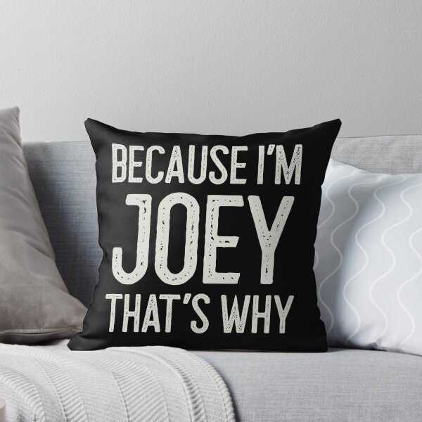 Item preview, Because I’m Joey That’s Why Funny Personalized Name designed and sold by MariosNydras.