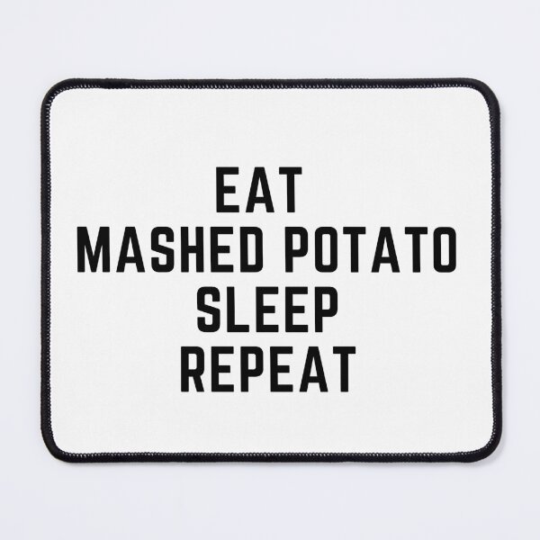 Item preview, Thankful Blessed And Mashed Potato Obsessed - Eat Mashed Potato sleep repeat designed and sold by nasani.