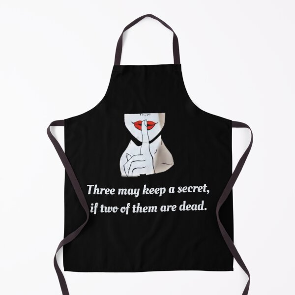 Item preview, Three may keep a secret, if two of them are dead. designed and sold by uphustle.