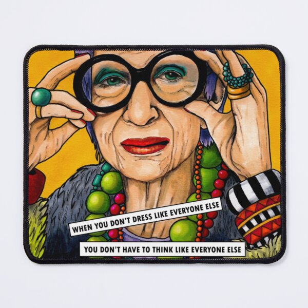 Quote Dress like Everyone ,Iris,Fashion Icon,Fashionista,Apfel,Designer,Female Icon,Feminist,Glasses,Style,Attitude,Cool,Gifts,Christmas In Heaven Mouse Pad