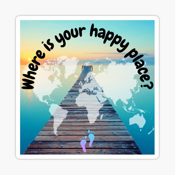 "Where is your happy place?" Sticker for Sale by Arriboy Redbubble