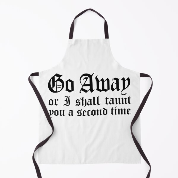 Item preview, Go Away Or I Shall Taunt You A Second Time  designed and sold by NUMAcreations.