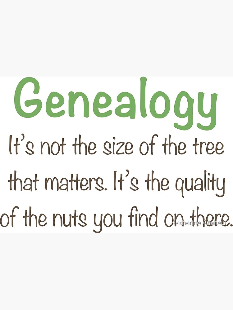 Genealogy Matters- Funny Genealogy T Shirt Genealogy Matters- Funny Genealogy T Shirt