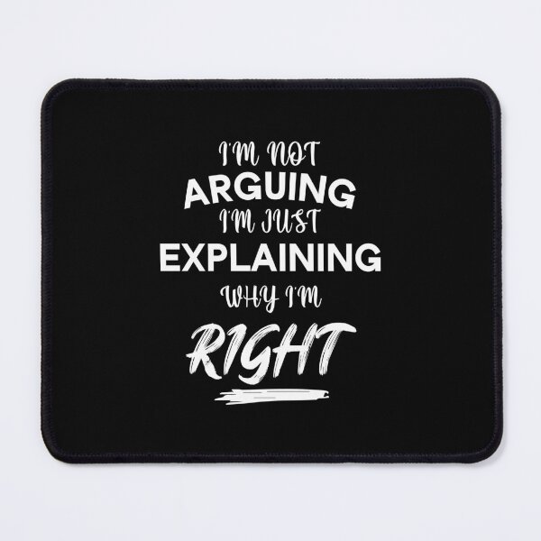 Item preview, Engineer I'm Not Arguing I'm Just Explaining Why I'm Right - Funny Engineering Quote Engineers designed and sold by Beinfashion.