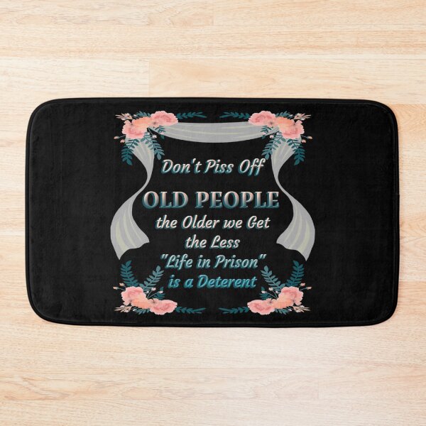 Item preview, Funny Saying Don't Piss Off Old People Women's Design designed and sold by Paula Helit.