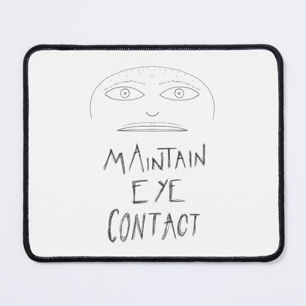 Item preview, Maintain Eye Contact designed and sold by Owl-n-bear.