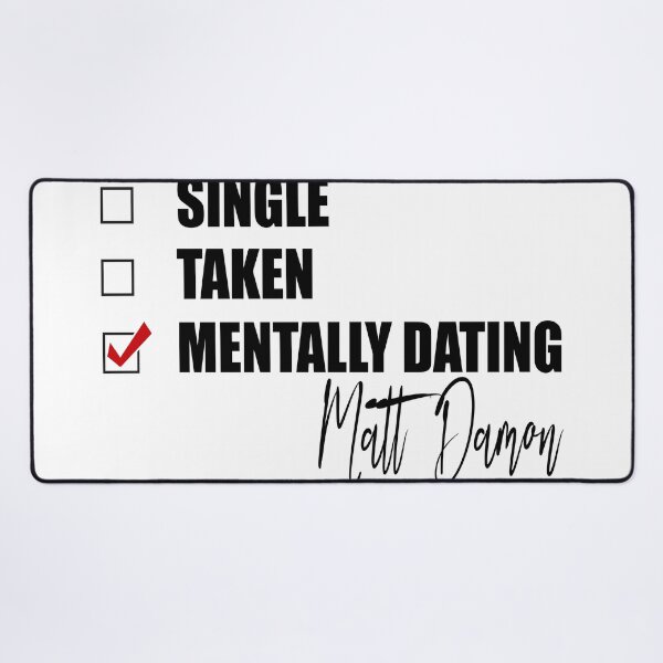 Item preview, Mentally Dating Matt Damon designed and sold by Bend-The-Trendd.