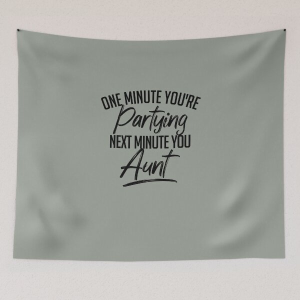 Item preview, One Minute You're Partying Next Minute You Aunt (Black) designed and sold by thegreatunfound.
