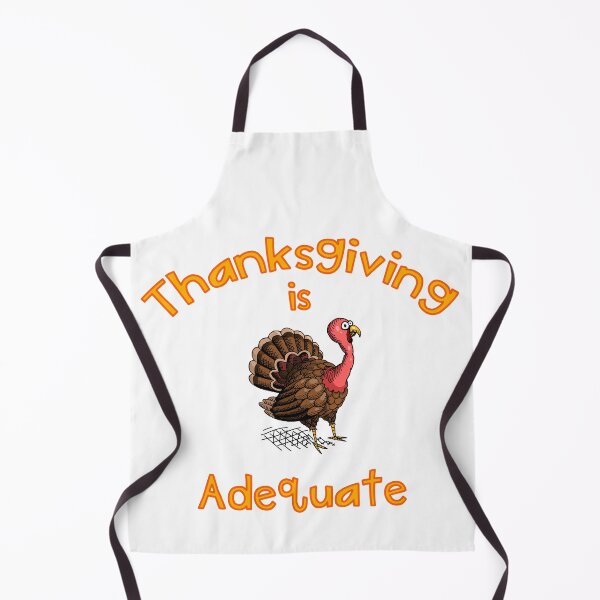 Item preview, Thanksgiving is Adequate designed and sold by Goodlydraws100.