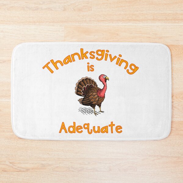 Item preview, Thanksgiving is Adequate designed and sold by Goodlydraws100.