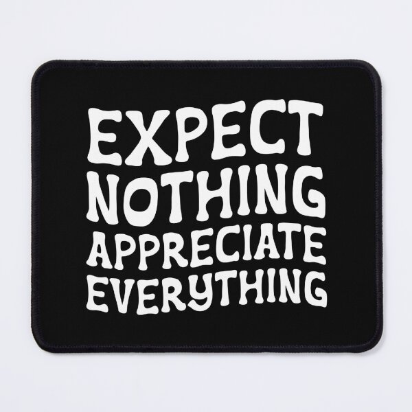 Item preview, expect nothing appreciate everything (white) designed and sold by didijuca.