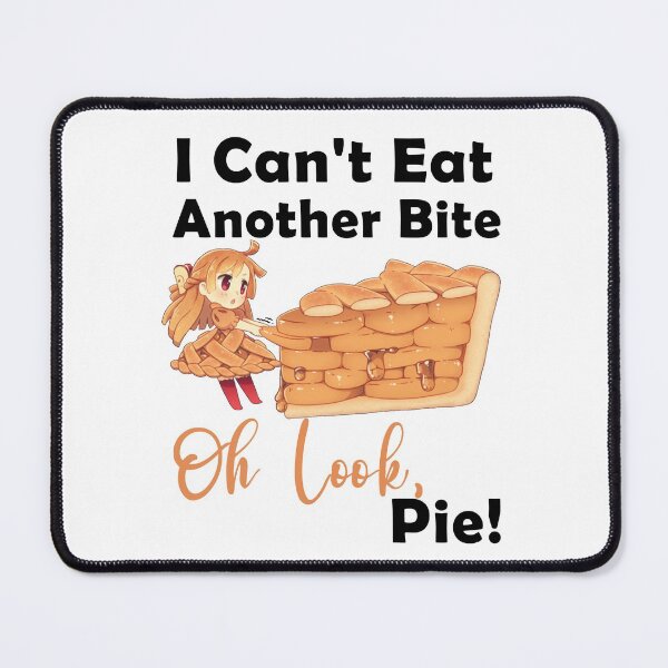 Item preview, I cant eat another bite oh look pie Another funny bite, cant, foodie, gingerbread, holiday turkey day designed and sold by Sun Rise.